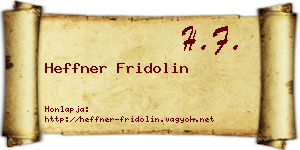 Heffner Fridolin névjegykártya